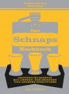 Barbara Dicker, Hans Kurz, Das Schnapskochbuch, 150 Rezepte, Likör Edelbrände, Spirituosen