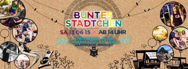 Buntes Städtchen, Sa. 13.06.15, ab 14 Uhr, Streetfood, Musik, Kinderspielecke, Handmade Market