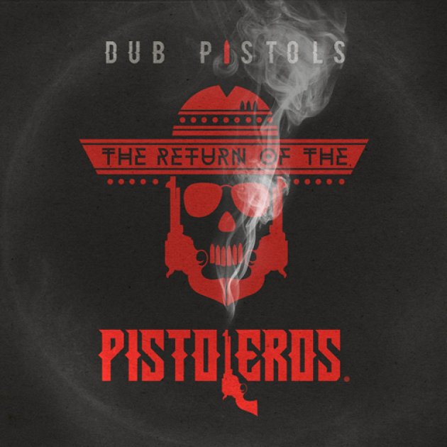 dub Pistoleros, The Return of the Pistoleros