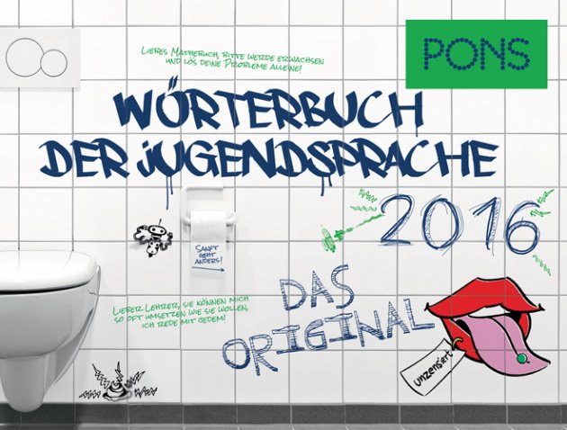 Pons, Wörterbuch der Jugendsprache 2016, Das Original, unzensiert